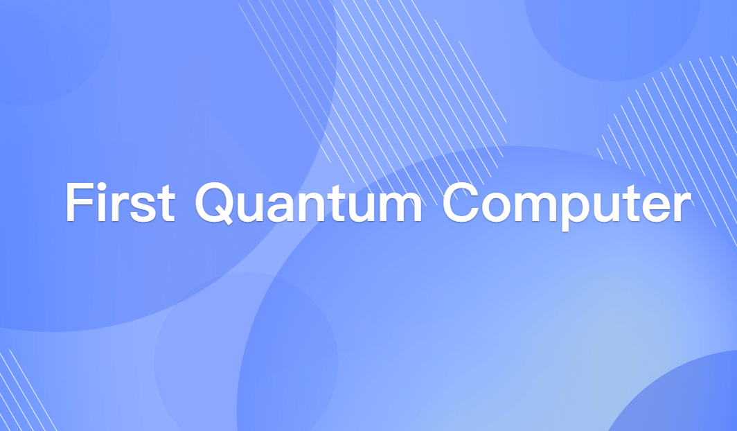 First Quantum Computer