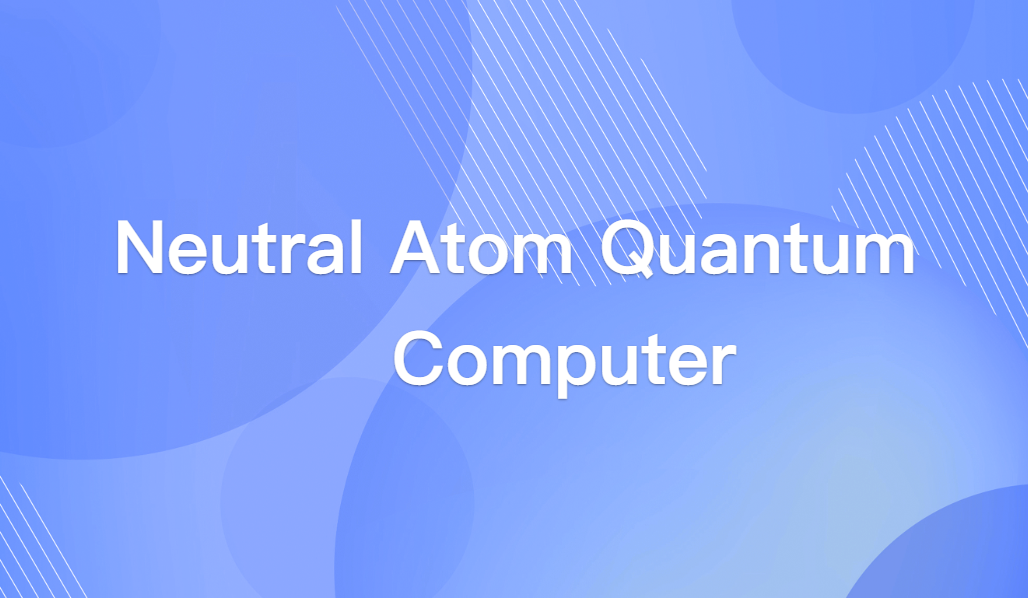 What Is a Neutral Atom Quantum Computer? Complete Technical Guide