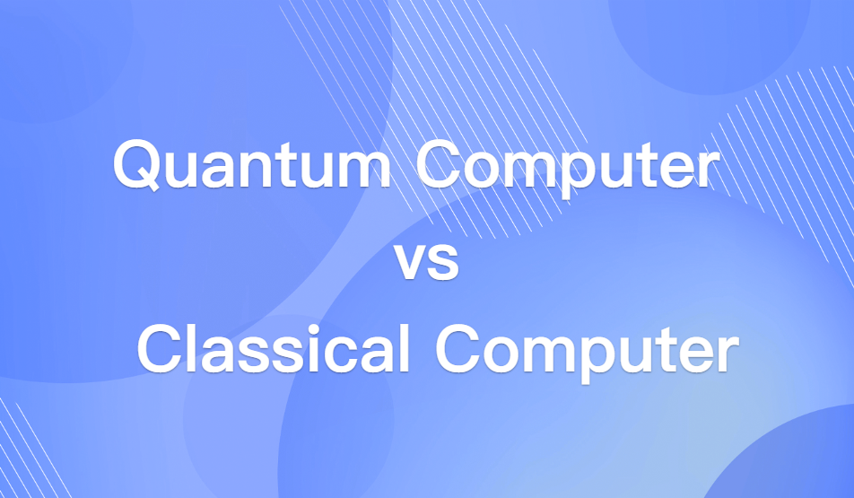Quantum Computer vs Classical Computer