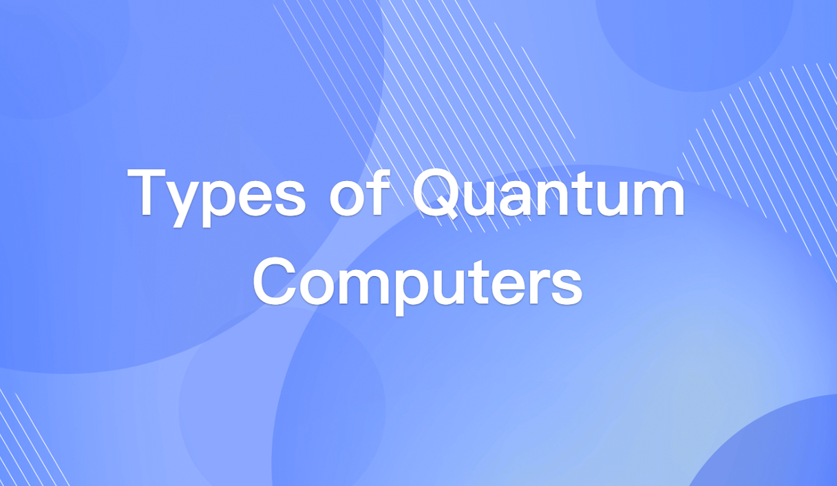 Types of Quantum Computers Explained: Superconducting vs Trapped Ion vs Photonic