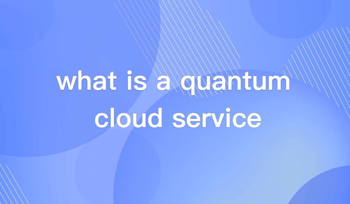 What Is a Quantum Cloud Service? The Ultimate Guide for 2026