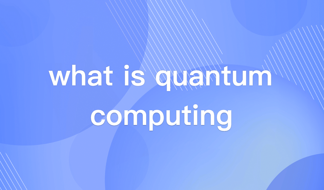 What is Quantum Computing? Demystified for Beginners