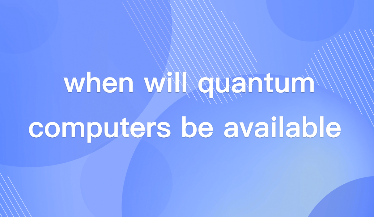 When Will Quantum Computers Be Available? Realistic Timeline (2026–2035)